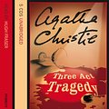 Cover Art for 9780007154807, Three Act Tragedy: Complete & Unabridged by Agatha Christie