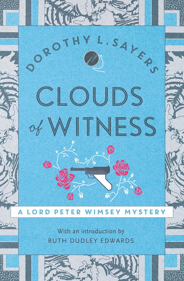 Cover Art for 9781473621206, Clouds of Witness: Lord Peter Wimsey Book 2 by Dorothy L Sayers