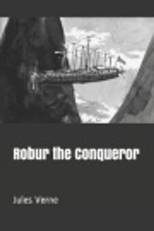Cover Art for 9781686322730, Robur the Conqueror by Jules Verne