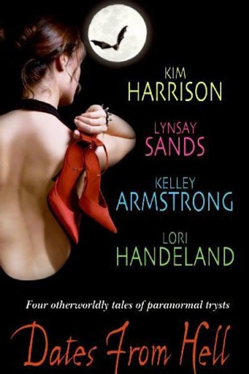 Cover Art for 9780061227530, Dates from Hell by Kim Harrison, Lynsay Sands, Kelley Armstrong, Lori Handeland