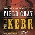 Cover Art for 9780143120728, Field Gray by Philip Kerr