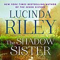 Cover Art for 9781476759944, The Shadow Sister by Lucinda Riley