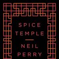 Cover Art for 9781921384097, Spice Temple - The Cookbook by Neil Perry