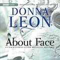 Cover Art for B00403NGFO, [[About Face (Commissario Guido Brunetti Mysteries)]] [By: Leon, Donna] [April, 2009] by Leon, Donna