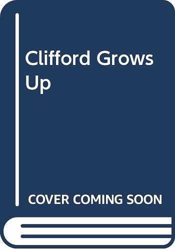 Cover Art for 9780606169356, Clifford Grows Up by Norman Bridwell