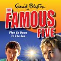 Cover Art for 9780340931707, Famous Five: Five Go Down To The Sea: Book 12 by Enid Blyton