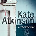 Cover Art for 9783426197530, Liebesdienste by Kate Atkinson