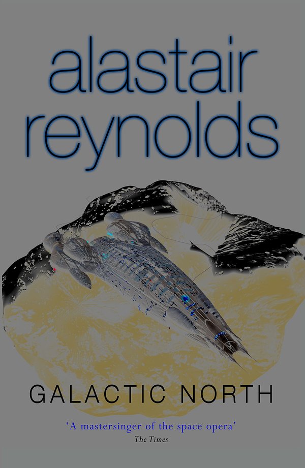 Cover Art for 9780575087712, Galactic North by Alastair Reynolds