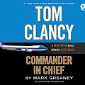 Cover Art for 9780147520203, Tom Clancy Commander in Chief by Mark Greaney