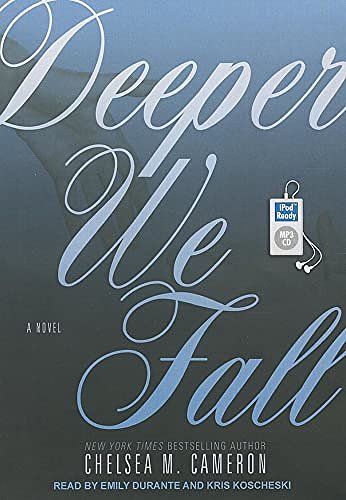 Cover Art for 9781452664583, Deeper We Fall by Chelsea M. Cameron