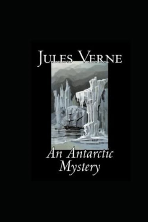 Cover Art for 9798827644934, An Antarctic Mystery by Verne Jules