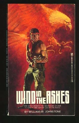 Cover Art for 9780821732571, Wind in the Ashes by William W Johnstone