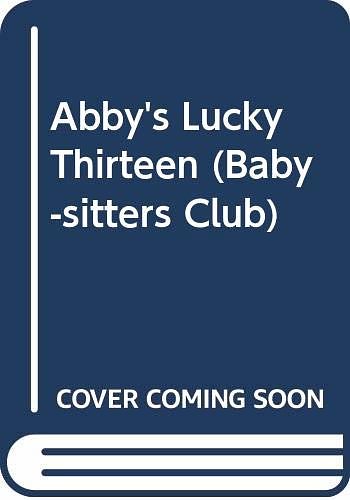 Cover Art for 9780606090322, Abby's Lucky Thirteen by Ann M. Martin