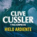 Cover Art for B00I5VTVQ0, Hielo ardiente by Clive Cussler, Paul Kemprecos