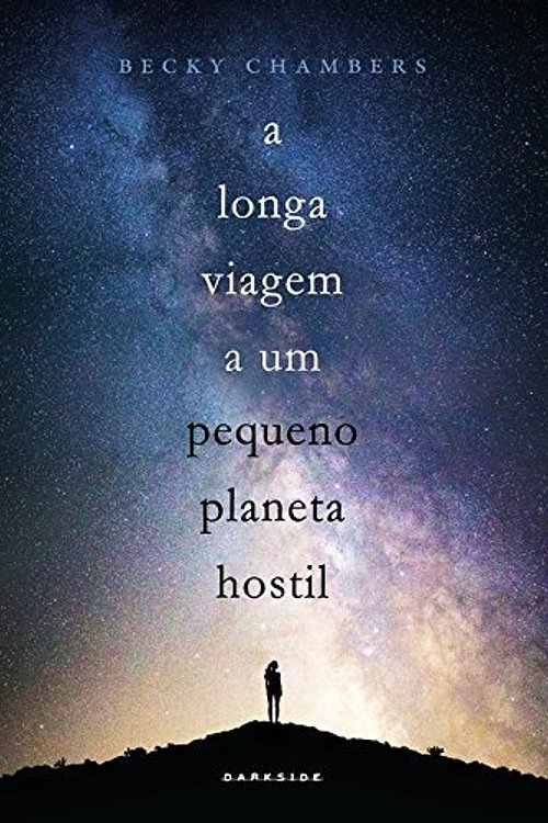 Cover Art for 9788594540508, A Longa Viagem A Um Pequeno Planeta Hostil by Becky Chambers