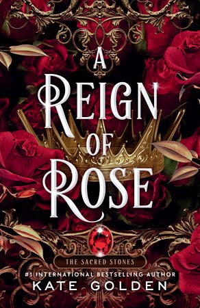 A Reign of Rose: The Sacred Stones Book 3