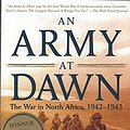 Cover Art for 9780805074482, An Army at Dawn: The War in North Africa, 1942-1943, Volume One of the Libera. by Rick Atkinson