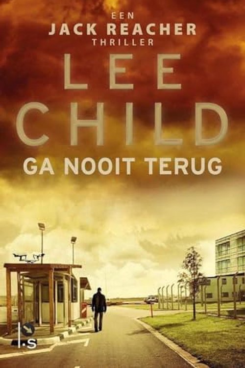 Cover Art for 9789021017754, Ga nooit terug: Jack Reacher 18 by Lee Child
