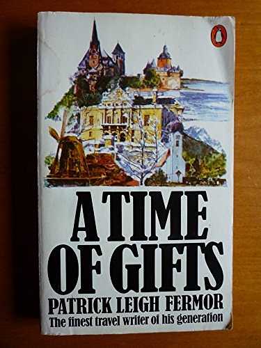 Cover Art for 9780140049473, A Time of Gifts by Patrick Leigh Fermor