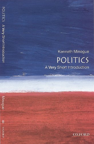 Cover Art for B0058C6EW8, Politics: A Very Short Introduction (Very Short Introductions) by Kenneth Minogue