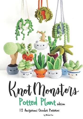 Cover Art for 9798709284005, Knotmonsters: Potted Plants edition: 12 Amigurumi Crochet Patterns by Michael Cao