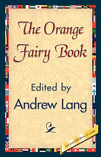 Cover Art for 9781421839257, The Orange Fairy Book by Andrew Lang, Andrew Lang