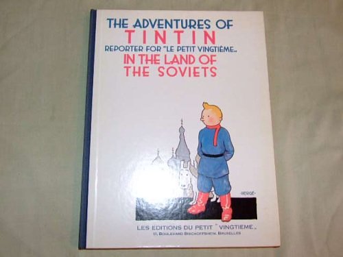 Cover Art for 9780951279915, The adventures of Tintin, reporter for "Le Petit Vingtième", in the Land of the Soviets by Herge; Cooper, Leslie Lonsdale [Translator]; Turner, Michael [Translator]