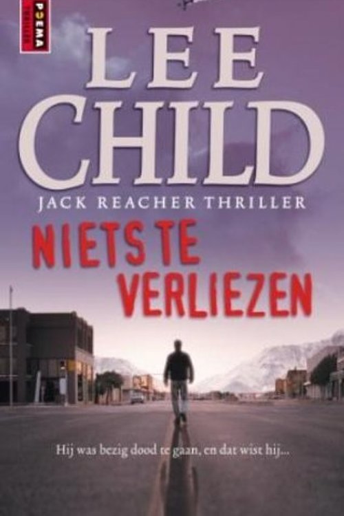 Cover Art for 9789021009179, Niets te verliezen  / druk 3 by Lee Child