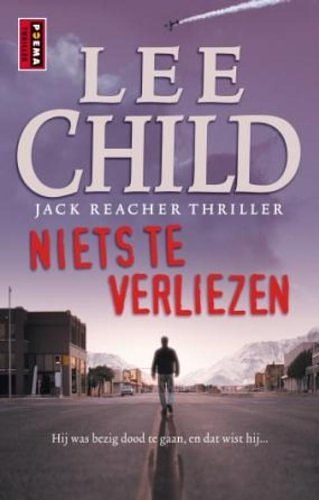 Cover Art for 9789021009179, Niets te verliezen  / druk 3 by Lee Child