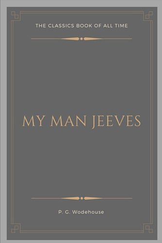 Cover Art for 9781548224714, My Man Jeeves by P G. Wodehouse