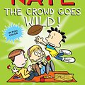 Cover Art for 9781449460853, Big Nate: The Crowd Goes Wild! by Lincoln Peirce