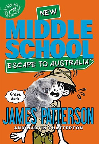 Cover Art for B01JHKQMUA, Middle School: Escape to Australia by James Patterson