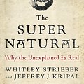 Cover Art for 9780143109501, The Super Natural by Whitley Strieber, Jeffrey J. Kripal