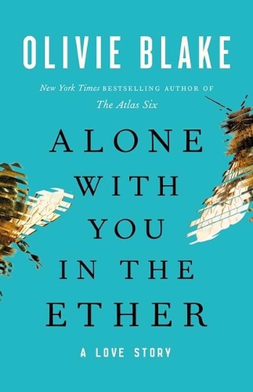 Cover Art for 9781250888181, Alone with You in the Ether by Olivie Blake