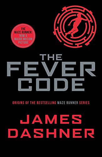 Cover Art for B01IBSMXXY, Maze Runner Series: The Fever Code by James Dashner