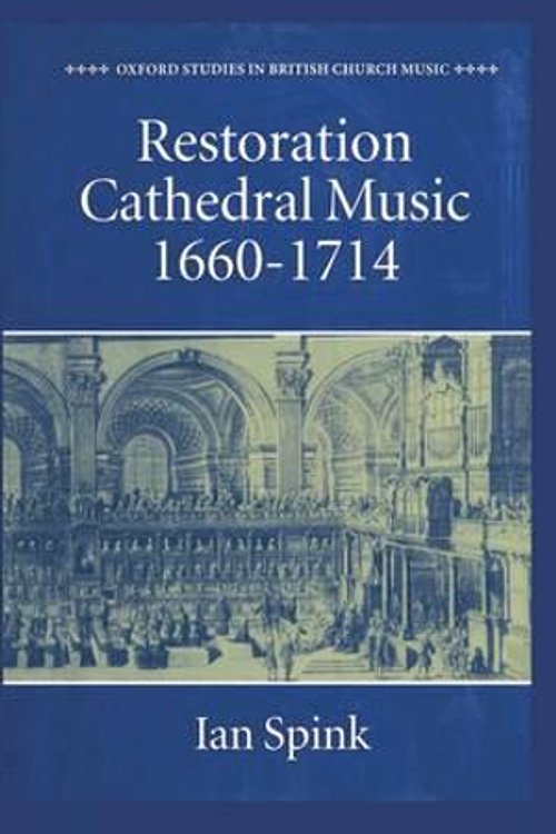 Cover Art for 9780198161493, Restoration Cathedral Music, 1660-1714 by Ian Spink