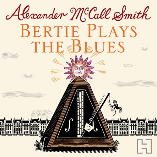 Cover Art for B00NPBE5CU, Bertie Plays The Blues: 44 Scotland Street, Book 7 by Alexander McCall Smith