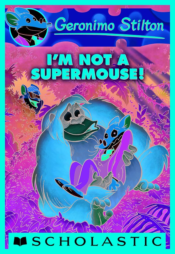 Cover Art for 9780545393584, I'm Not a Supermouse! by Geronimo Stilton