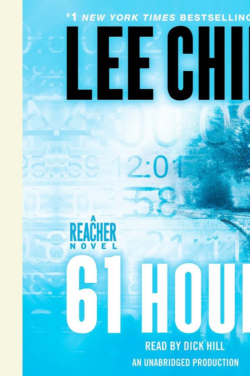 Cover Art for 9780739365946, 61 Hours by Dick Hill, Lee Child