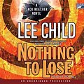 Cover Art for 9781415948217, Nothing to Lose by Lee Child