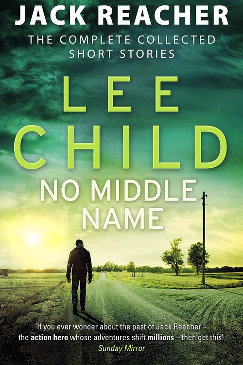 Cover Art for 9781473543645, No Middle Name by Lee Child
