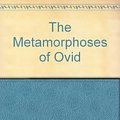 Cover Art for 9780801847974, The Metamorphoses of Ovid by Ave Ovid