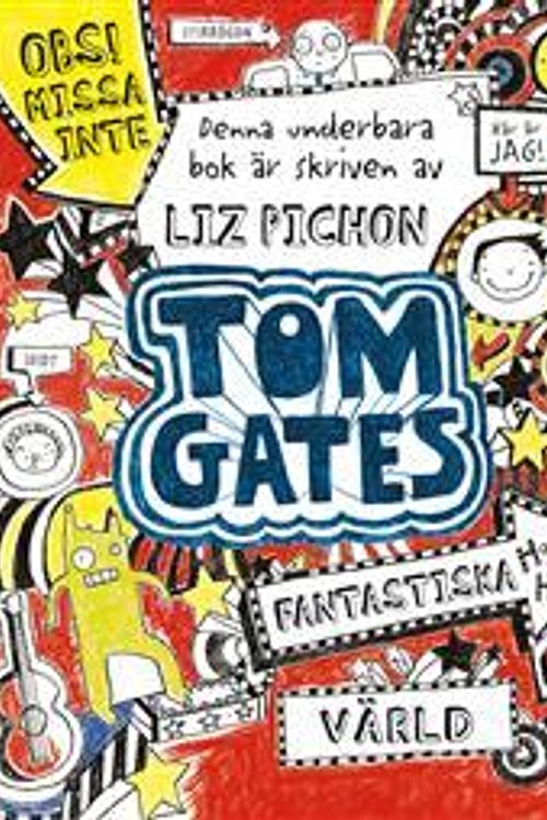 Cover Art for 9789150116649, Tom Gates fantastiska värld by Liz Pichon