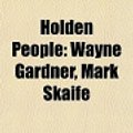 Cover Art for 9781156710357, Holden People: Wayne Gardner, Mark Skaife by Books Llc