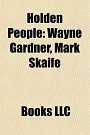 Cover Art for 9781156710357, Holden People: Wayne Gardner, Mark Skaife by Books Llc