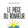 Cover Art for 9780320092695, Le Piège du bonheur [ The Happiness Trap: How to Stop Struggling and Start Living ] by Russ HARRIS