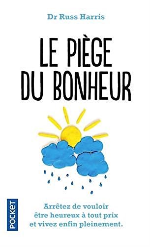 Cover Art for 9780320092695, Le Piège du bonheur [ The Happiness Trap: How to Stop Struggling and Start Living ] by Russ HARRIS