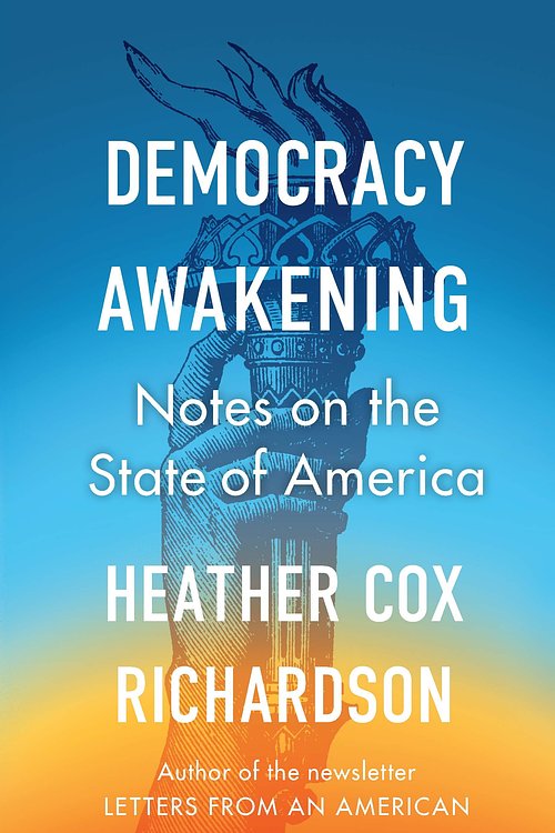 Cover Art for 9780753560846, Democracy Awakening: Notes on the State of America by Heather Cox Richardson