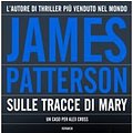 Cover Art for 9788850221158, Sulle tracce di Mary by James Patterson