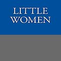 Cover Art for 9781493725779, Little Women by Louisa May Alcott